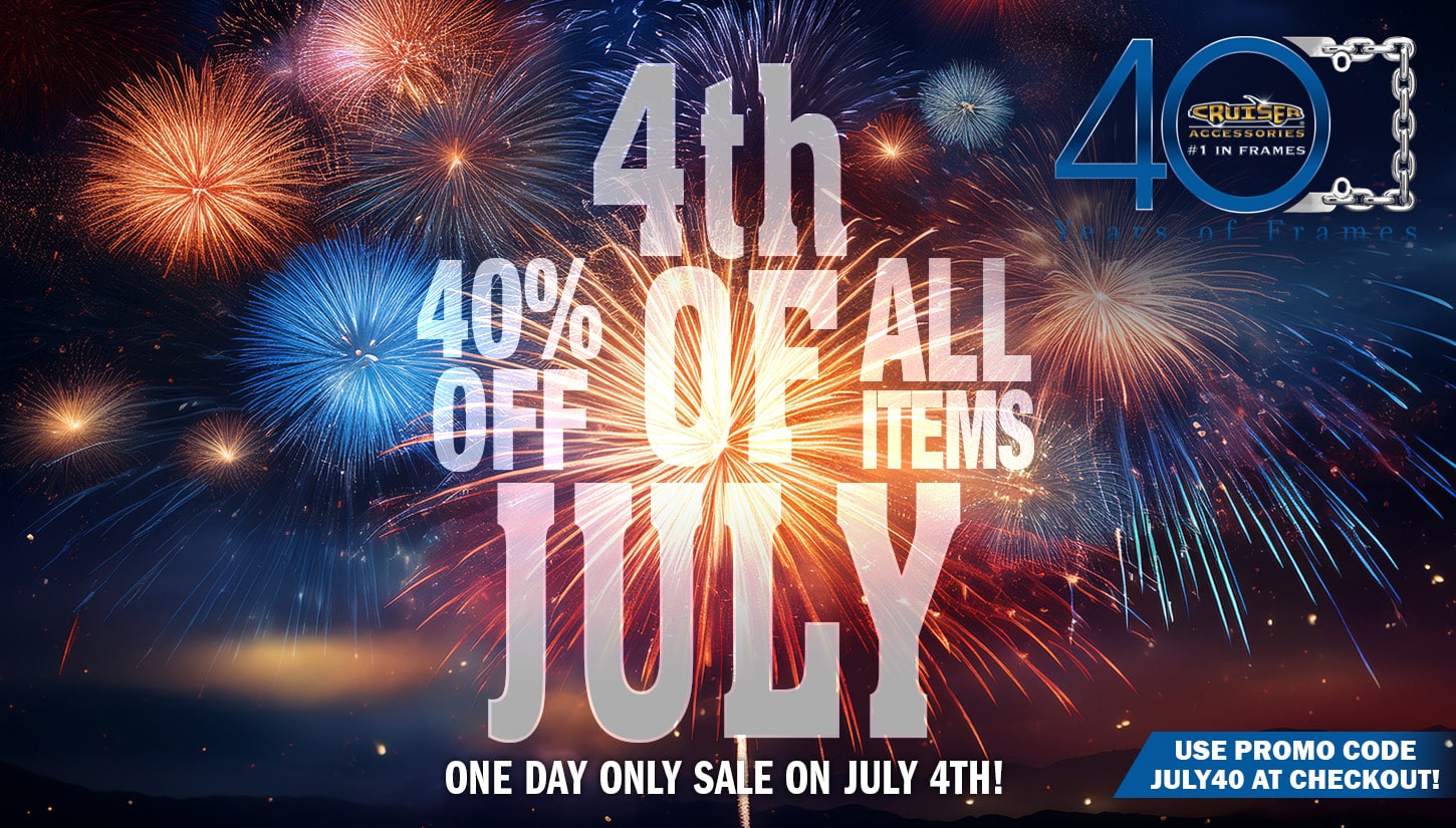 Cruiser Accessories Fourth of July One Day Only Sale