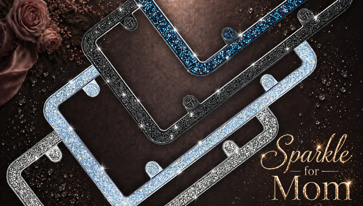 Cruiser license plate frames has the perfect sparkle for mothers day!